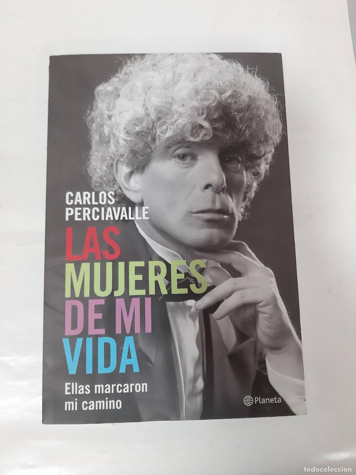 Libri di seconda mano: Las mujeres de mi vida - Carlos Perciavalle