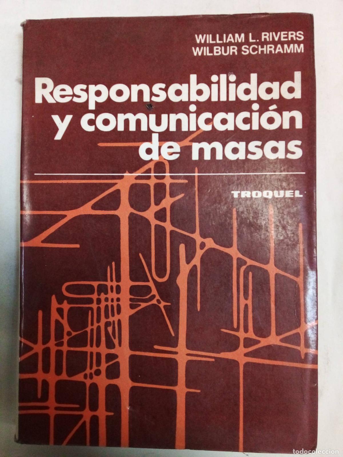 Libros: Responsabilidad Y Comunicaci&oacute;n De Masas - Rivers / Scharamm - Foto 1