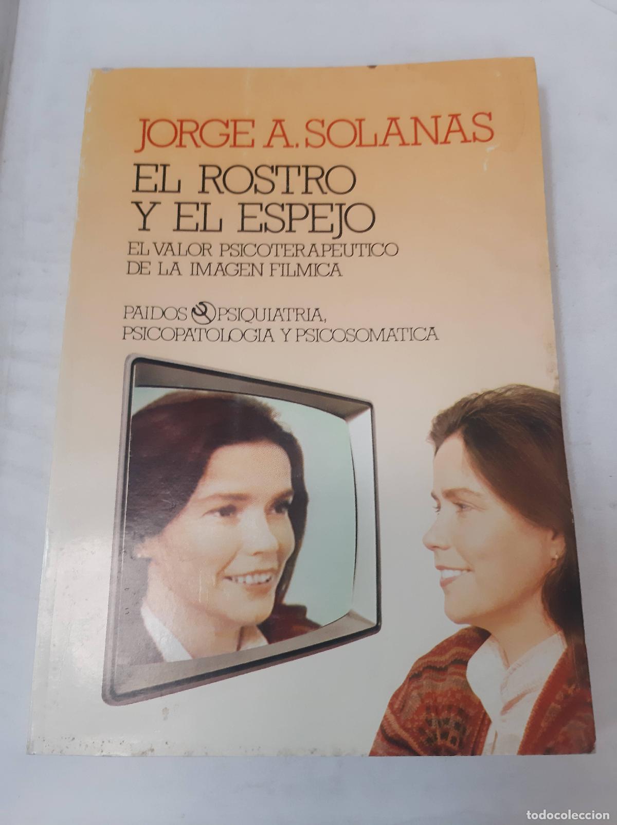Libros: El Rostro Y El Espejo - Jorge Solanas - Foto 1