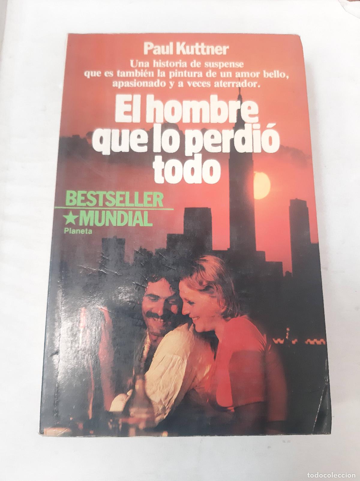 Libros: El Hombre Que Lo Perdi&oacute; Todo - Paul Kuttner - Foto 1