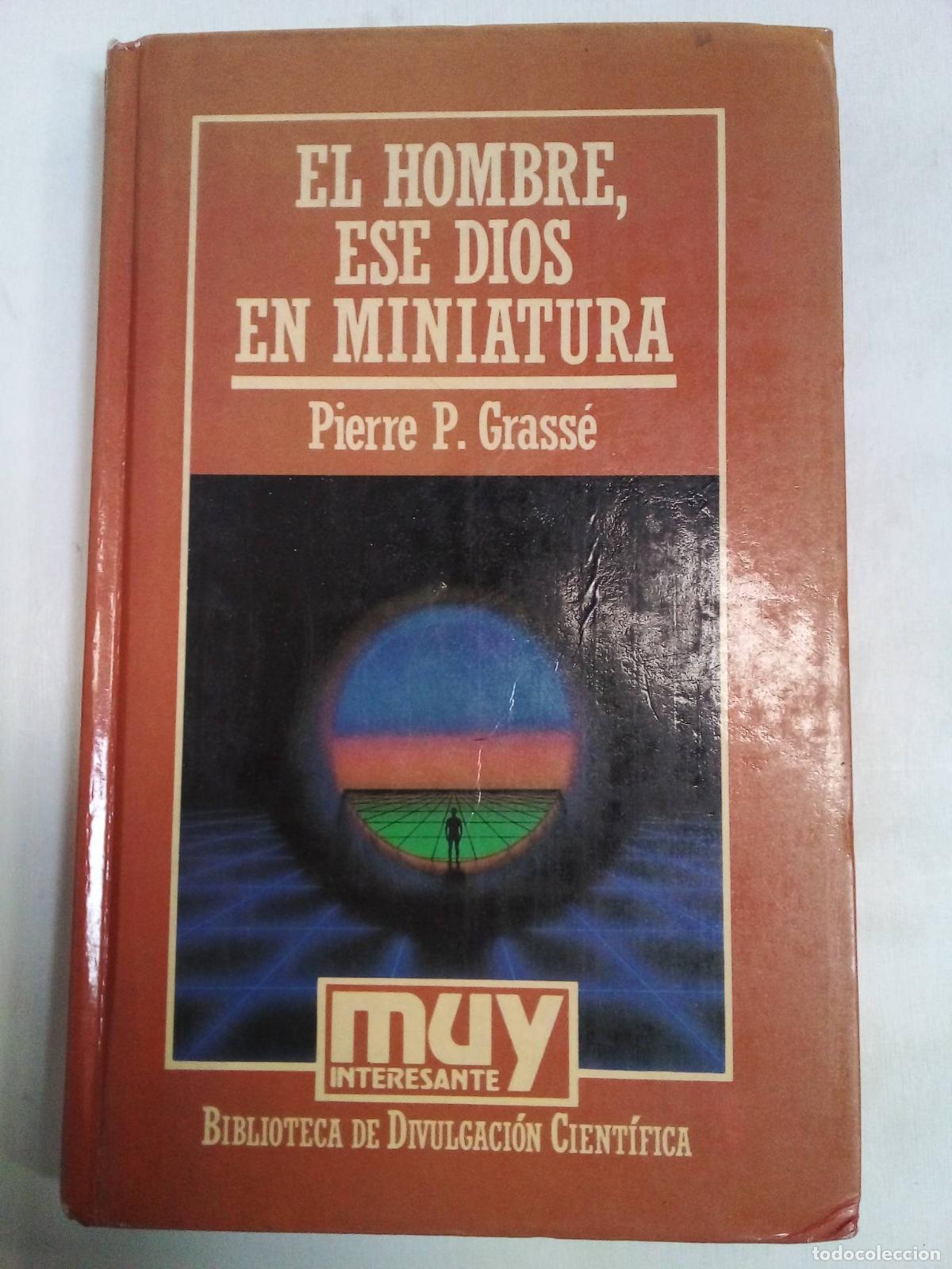Libros: El Hombre, Ese Dios En Miniatura - Pierre Grass&eacute; - Foto 1