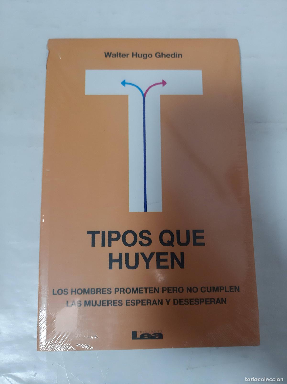 Libri di seconda mano: Tipos que huyen - Walter Hugo Ghedin
