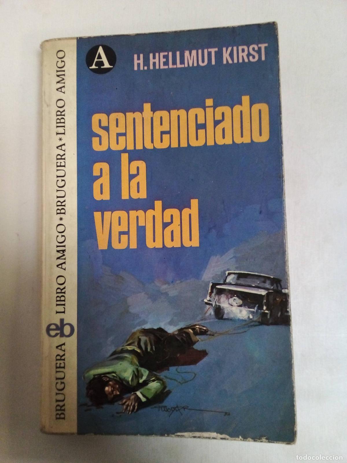 Libros: Sentenciado A La Verdad - H Hellmut Kirst - Foto 1