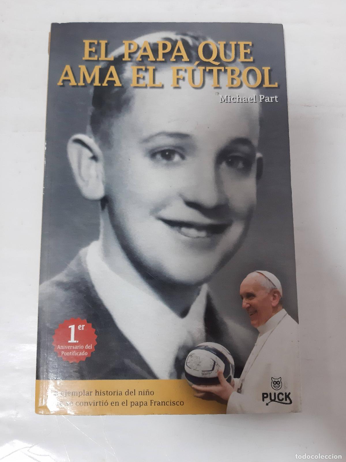 Libri di seconda mano: El papa que ama el futbol - Michael Part