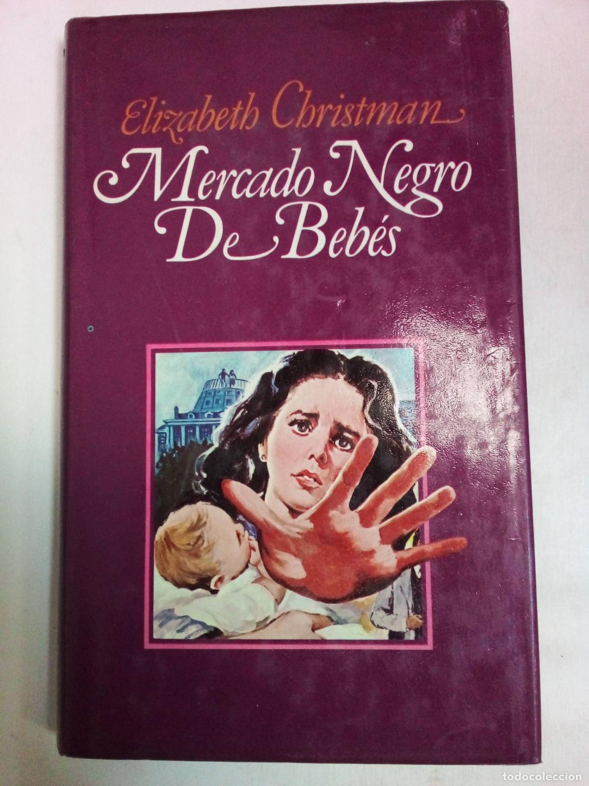 Libros: Mercado Negro De Beb&eacute;s - Elizabeth Christman - Foto 1