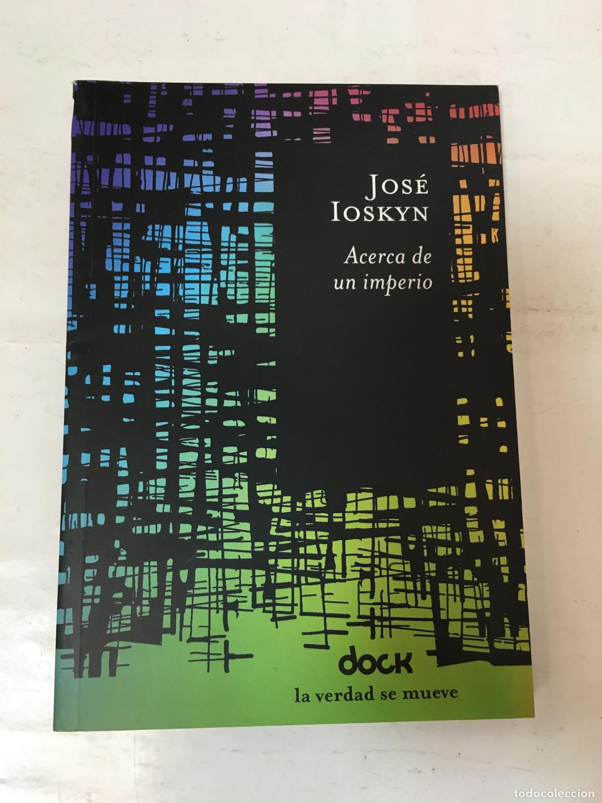 Libros: Acerca De Un Imperio - Jos&eacute; Ioskyn - Foto 1