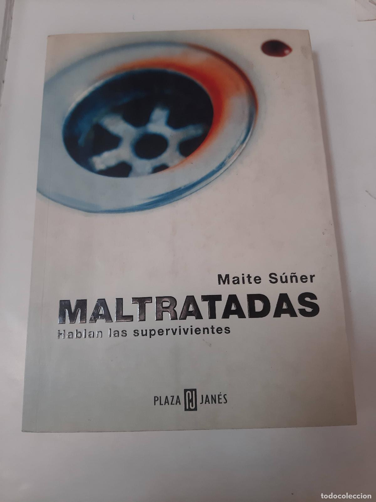 Libros: Maltratadas - Maite S&uacute;&ntilde;er - Foto 1