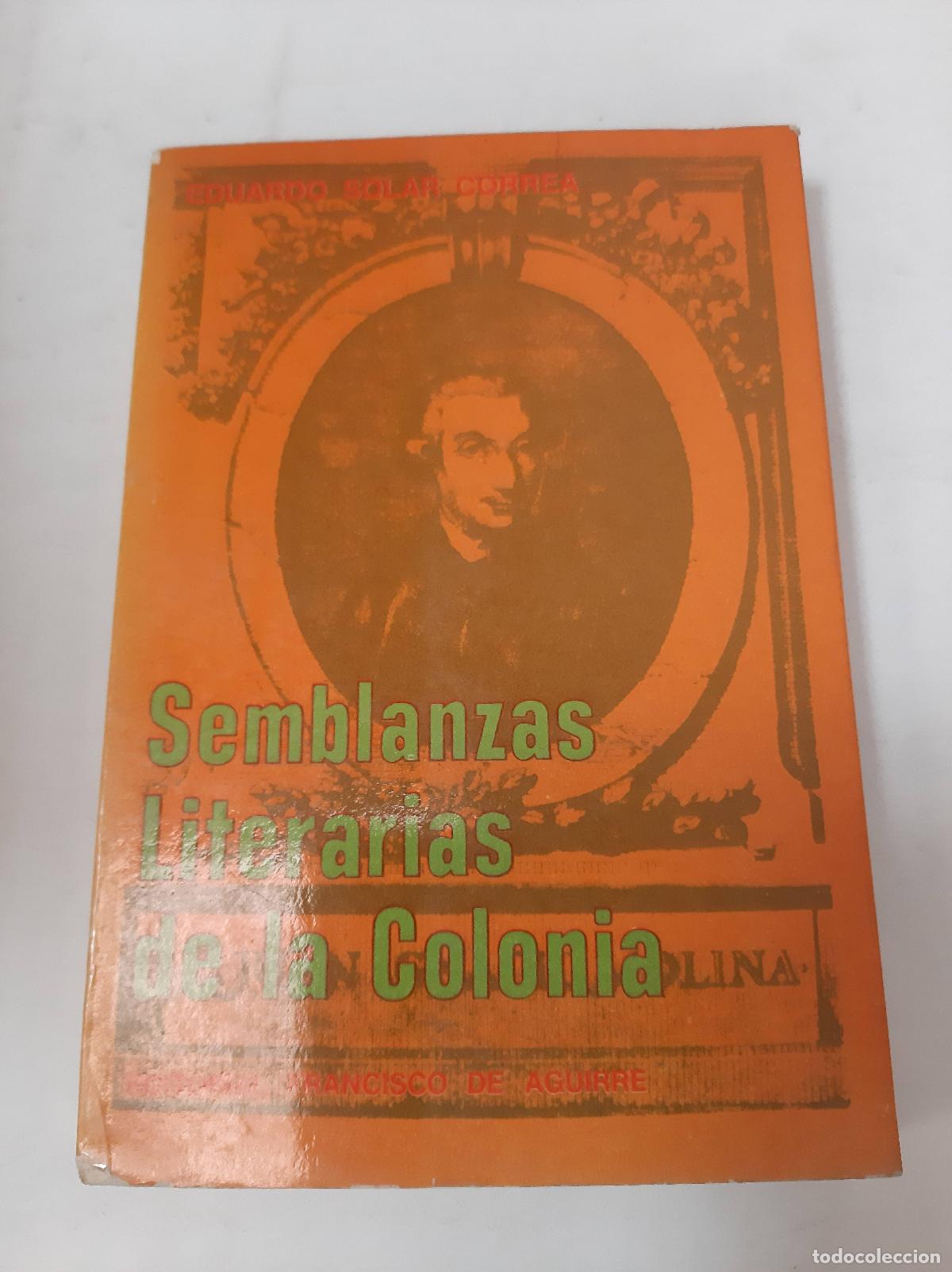 Libros: Semblanzas Literarias De La Colonia - Eduardo Solar Correa - Foto 1