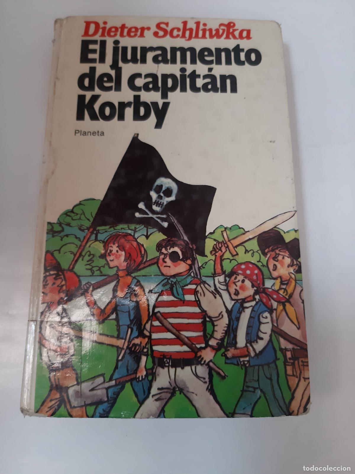 Libros: El Juramento Del Capitan Korby - Dieter Schliwka - Foto 1