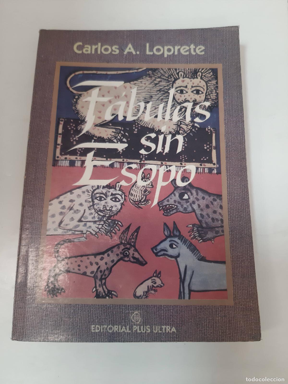 Libri di seconda mano: F&aacute;bulas Sin Esopo - Carlos A. Loprete
