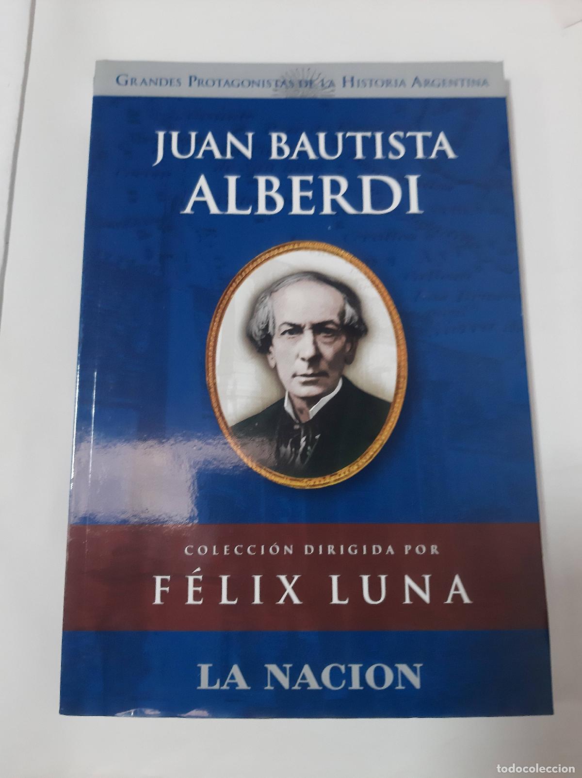 Libros: Juan Bautista Alberdi - F&eacute;lix Luna