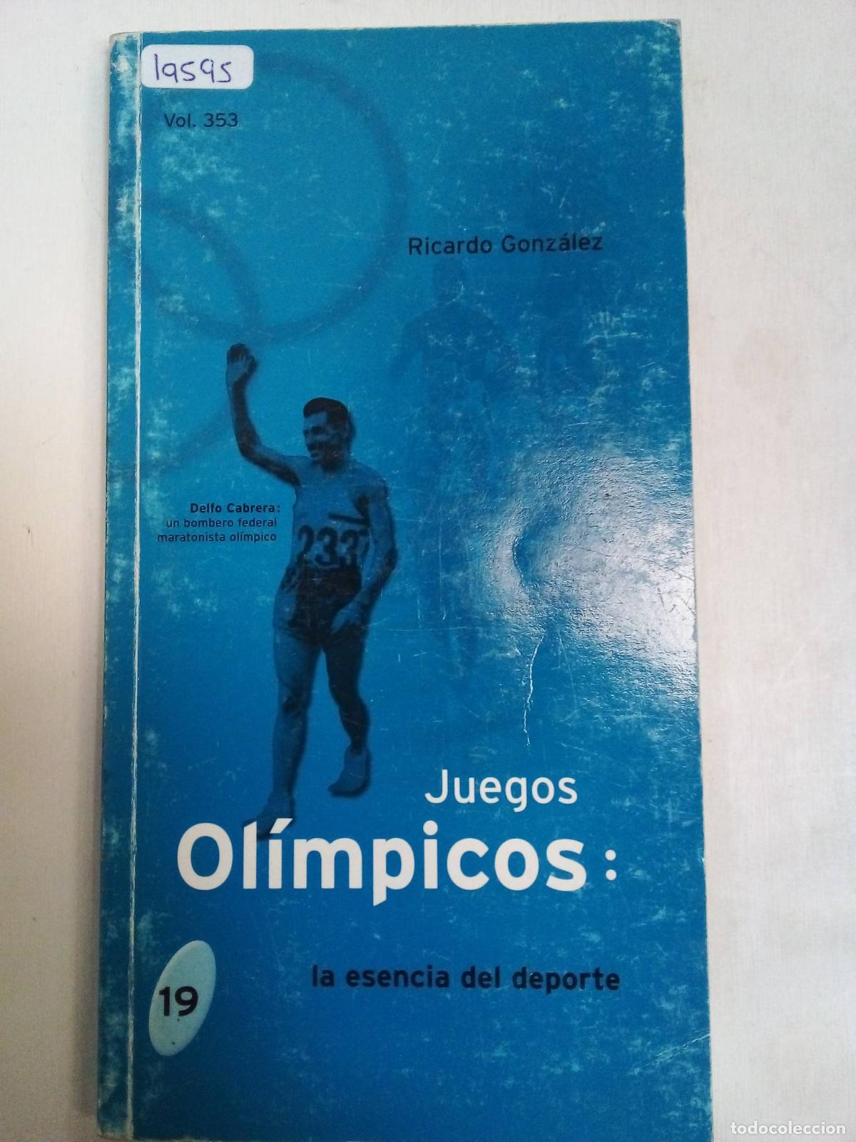 Livres: Juegos Ol&iacute;mpicos: La Esencia Del Deporte - Ricardo Gonz&aacute;lez