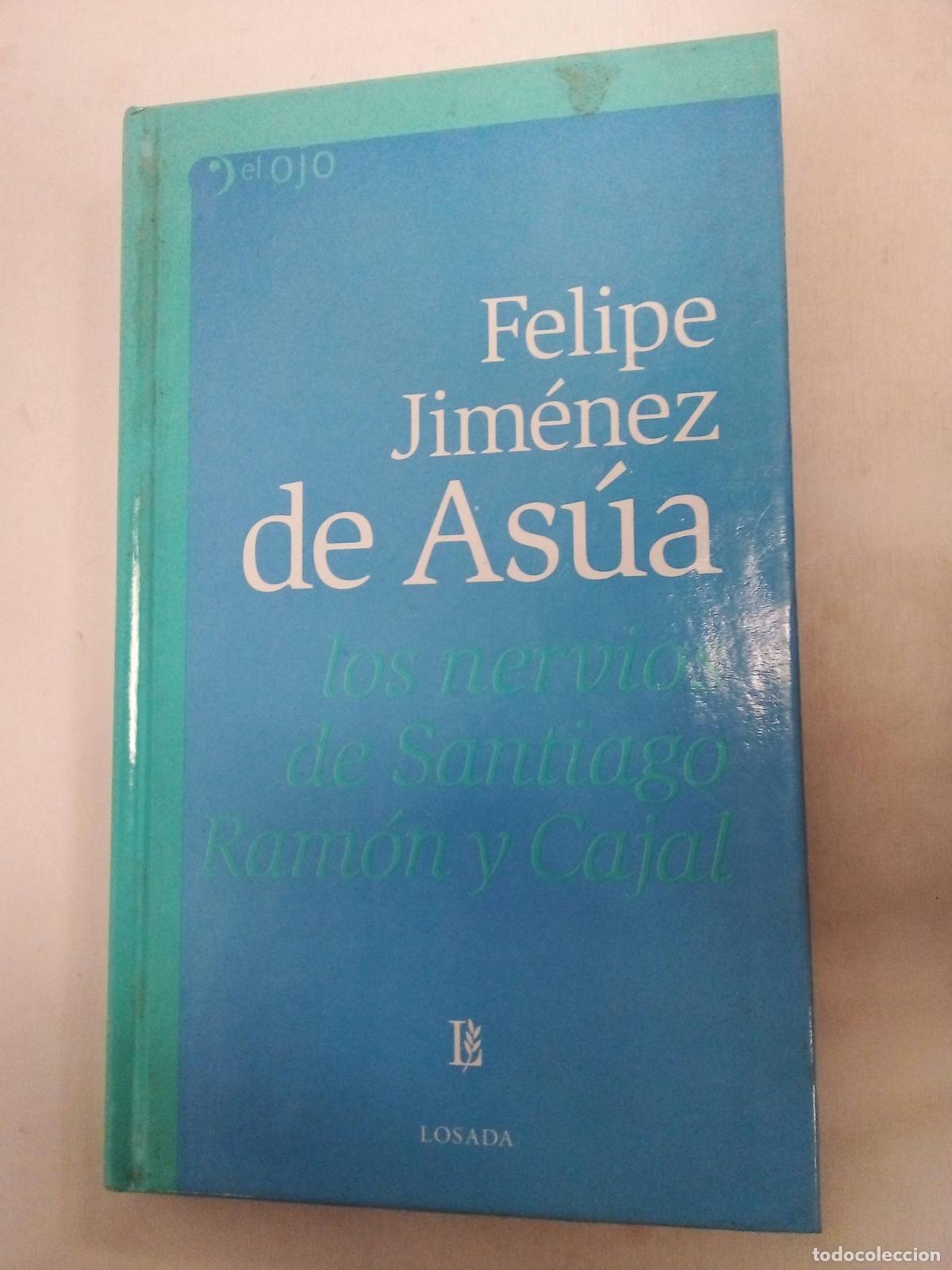 Libros: Los Nervios De Santiago Ram&oacute;n Y Cajal - Felipe De As&uacute;a
