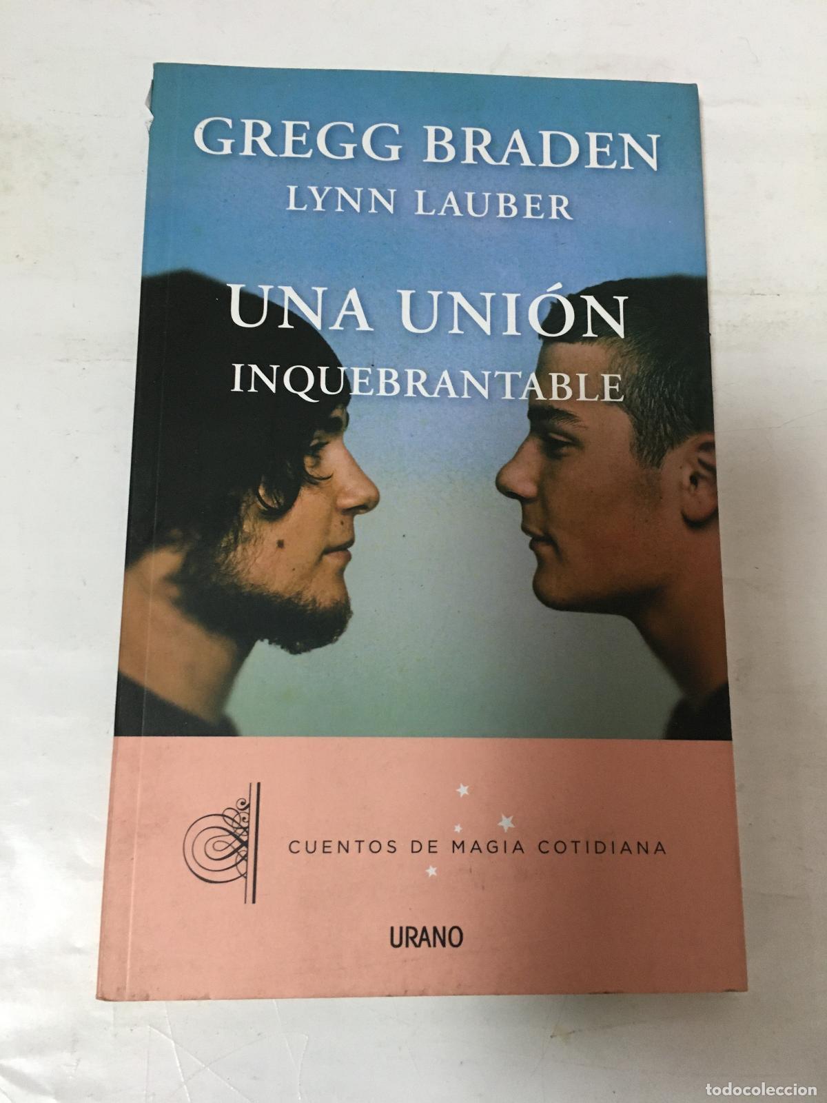 Libros: Una Union inquebrantable - Gregg Braden, Lynn Lauber - Foto 1