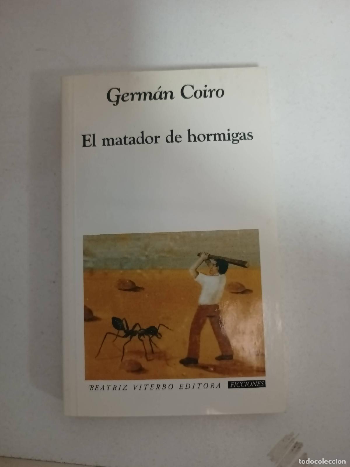 Libros: El matador de Hormigas - Coiro, German - Foto 1