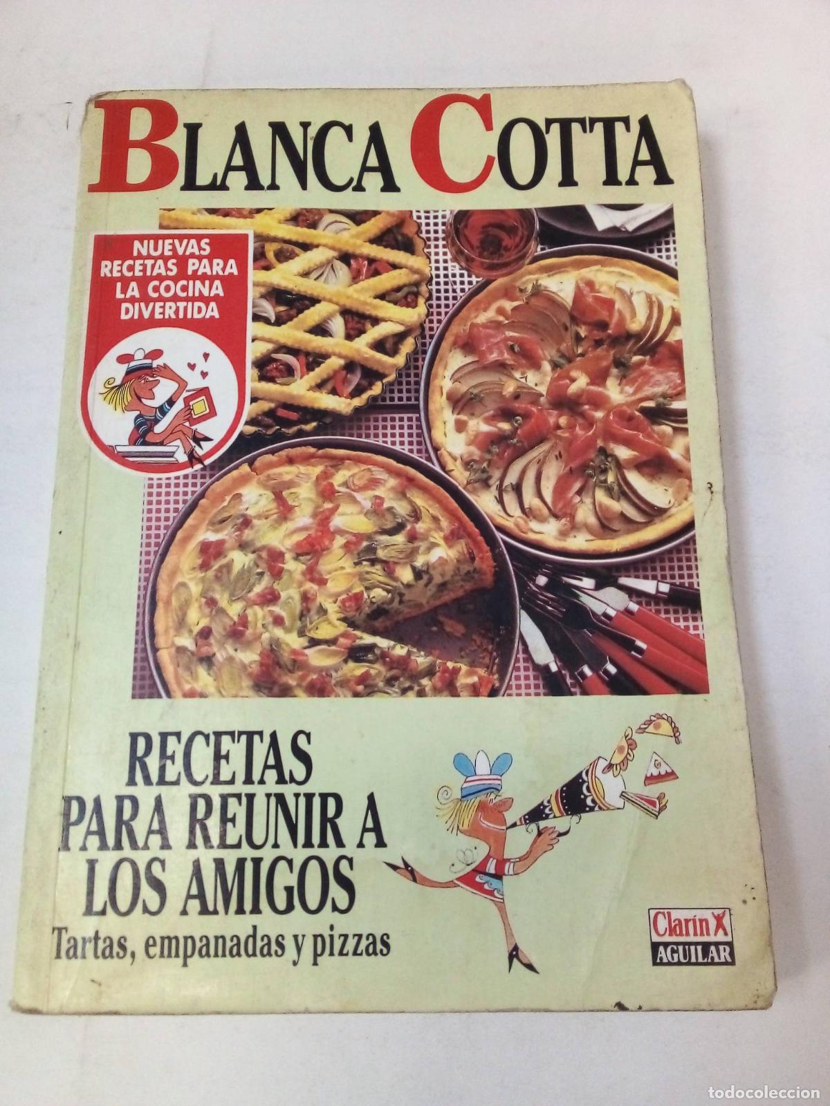 Libros: Recetas Para Reunir A Los Amigos - Blanca Cotta - Foto 1