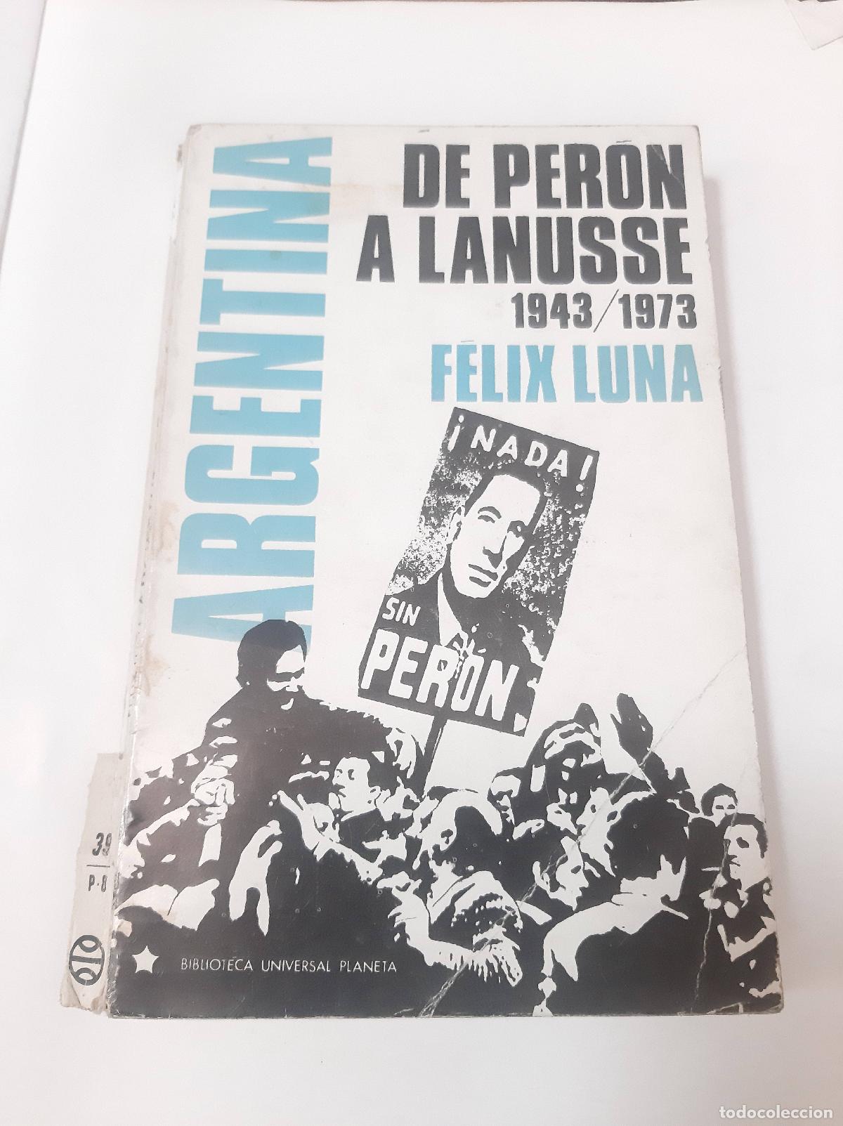 Livros em segunda m&atilde;o: Argentina De Peron A Lanusse 1943 - 1973 - Felix Luna