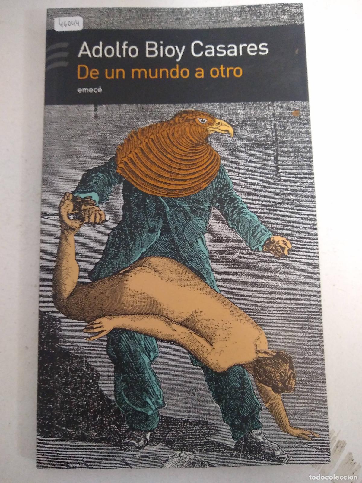 B&uuml;cher: de un mundo a otro - Adolfo Bioy Casares