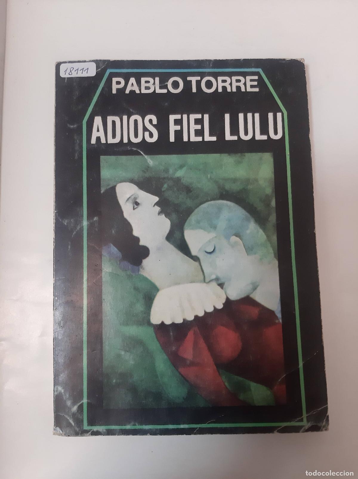 Libri di seconda mano: Adios Fiel Lulu - Pablo Torre