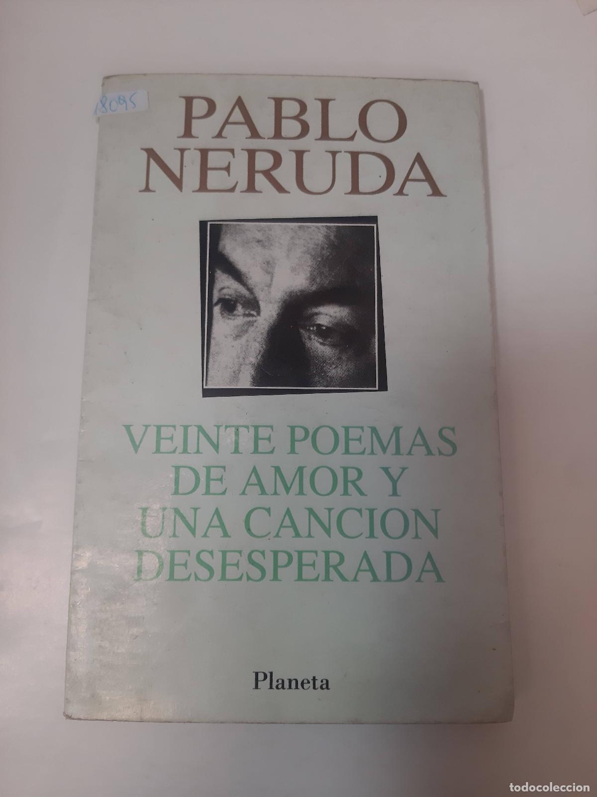 Libros: Veinte Poemas De Amor Y Una Cancion Desesperada - Pablo Neruda - Foto 1