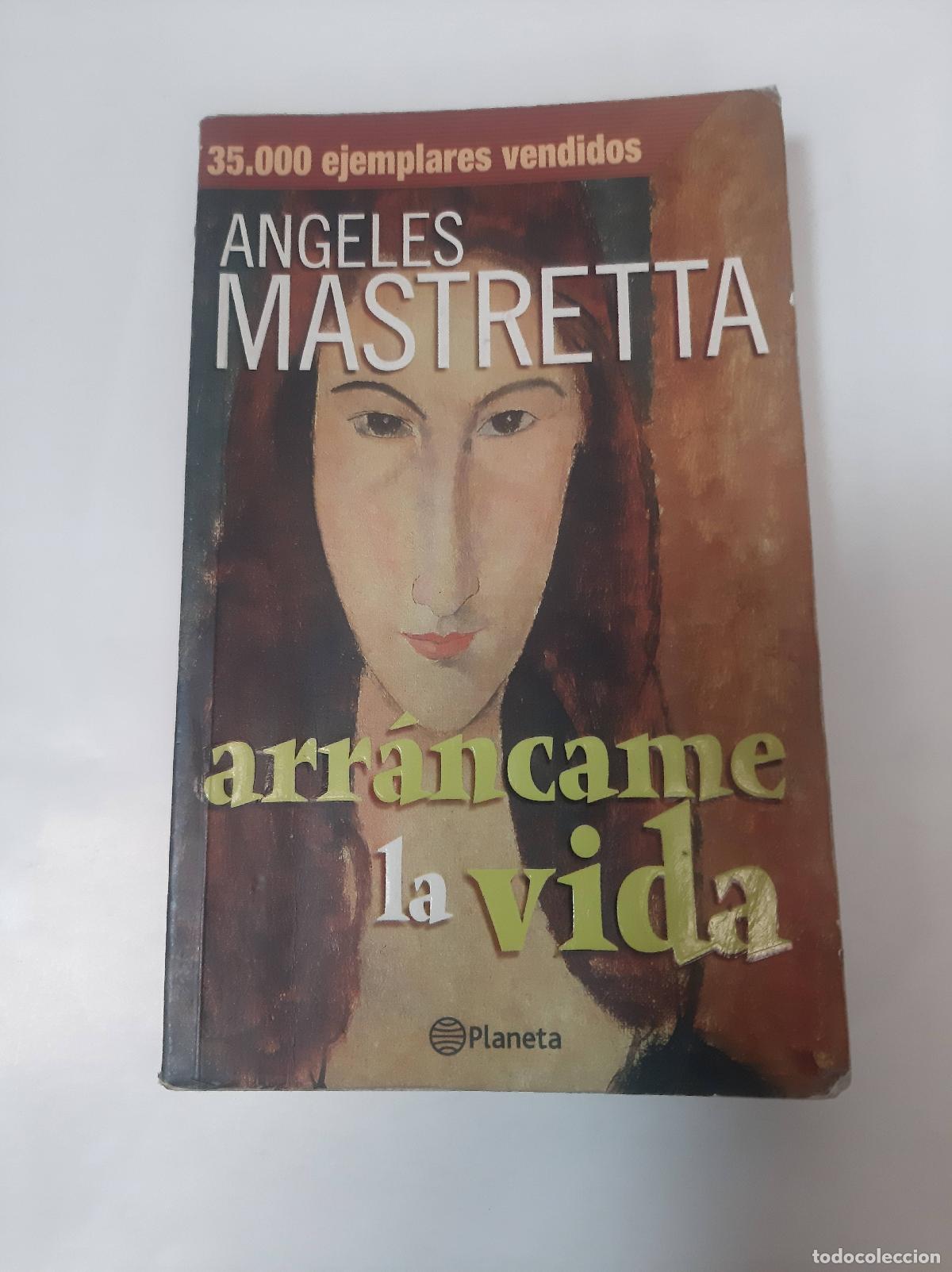 Libros: Arr&aacute;ncame La Vida - &Aacute;ngeles Mastretta - Foto 1