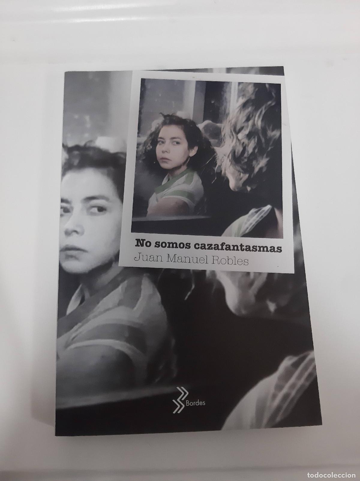 Libros: No somos cazafantasmas - Juan Manuel Robles - Foto 1