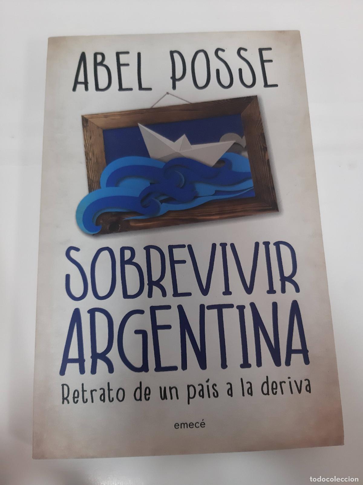 Libros: Sobrevivir Argentina - Abel Posse - Foto 1