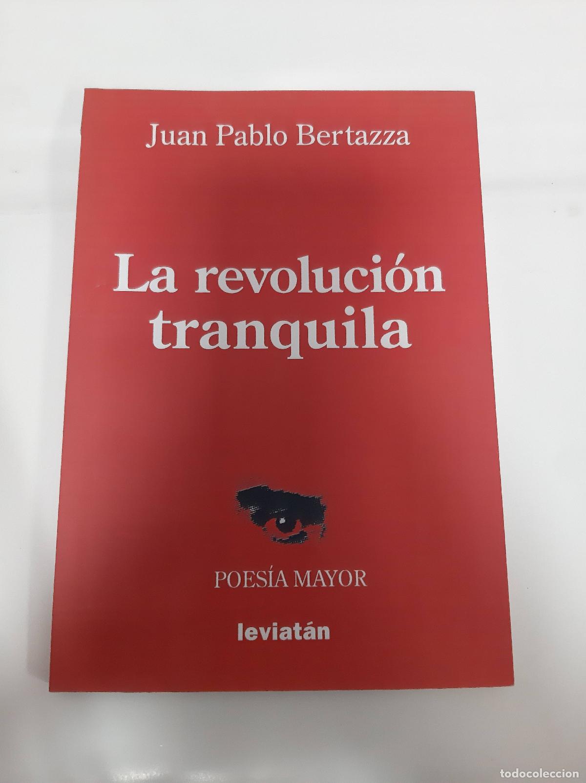 Libros: REVOLUCI&Oacute;N TRANQUILA, LA - BERTAZZA, JUAN PABLO - Foto 1