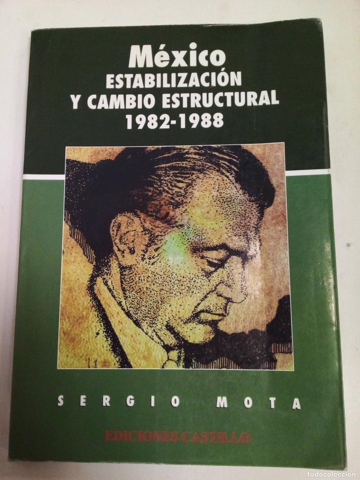 Libri di seconda mano: M&eacute;xico Estabilizaci&oacute;n Y Cambio Estructural 1982-1988 - Sergio Mota