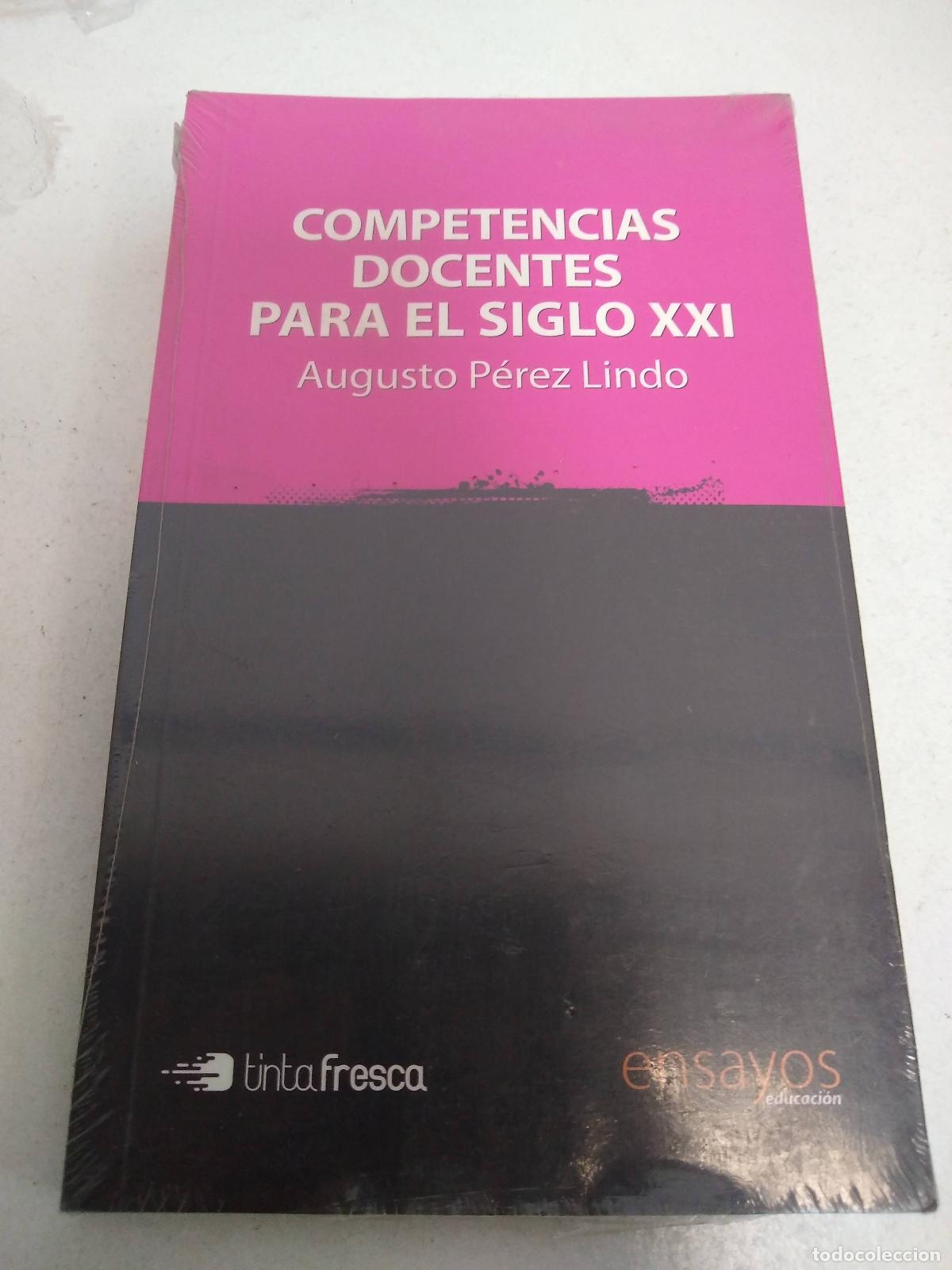 B&uuml;cher: Competencias Docentes Para El Siglo Xxi - Augusto Perez Lindo