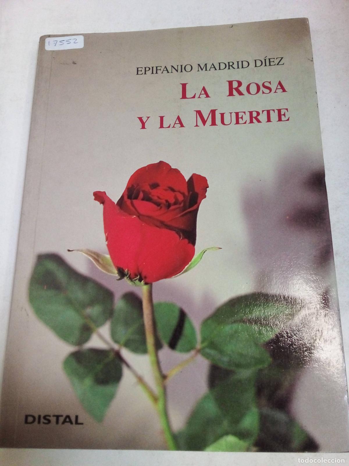Libros: La Rosa Y La Muerte - Epifanio Madrid D&iacute;ez