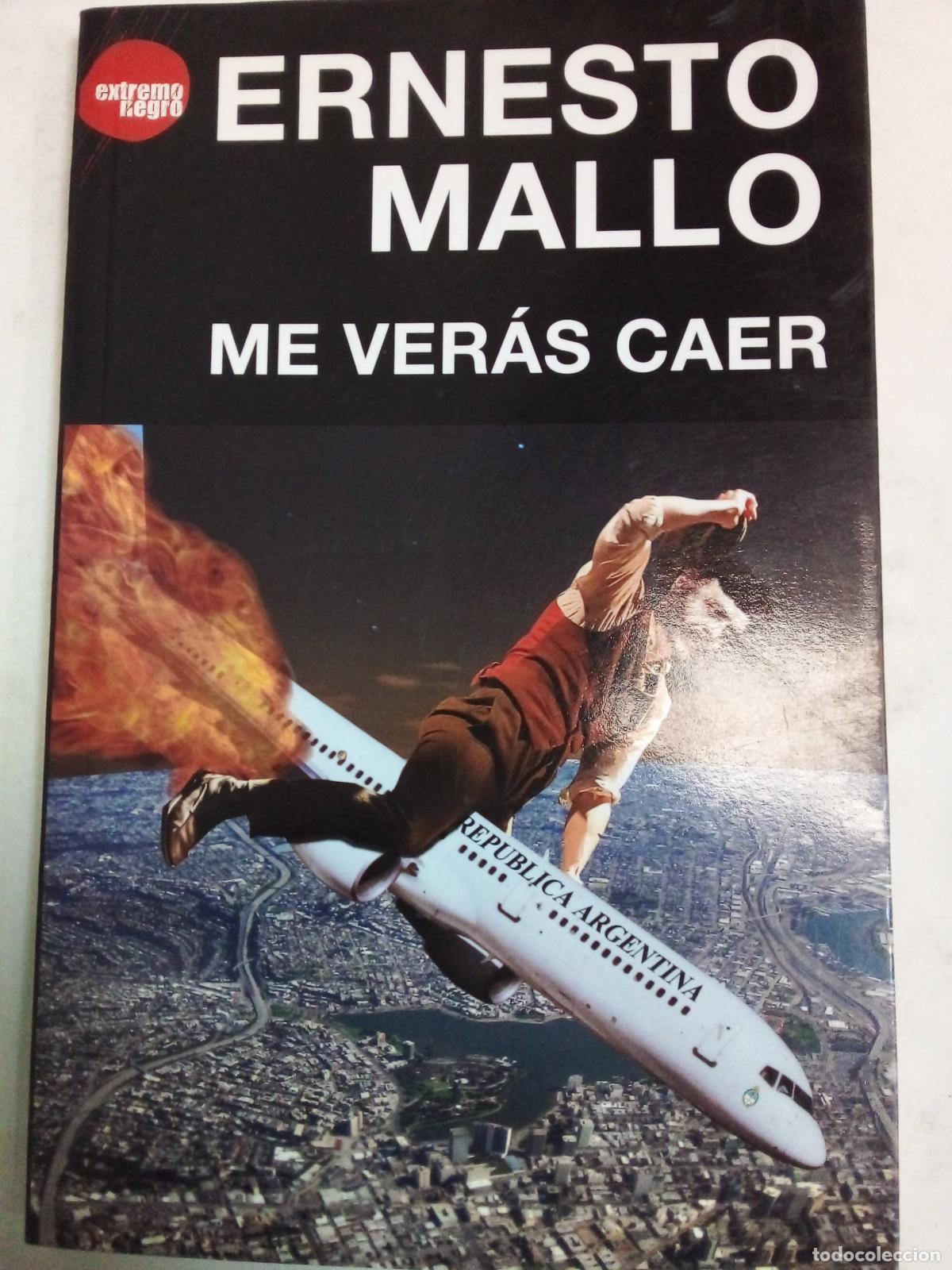 Libros: Me Ver&aacute;s Caer - Ernesto Mallo - Foto 1