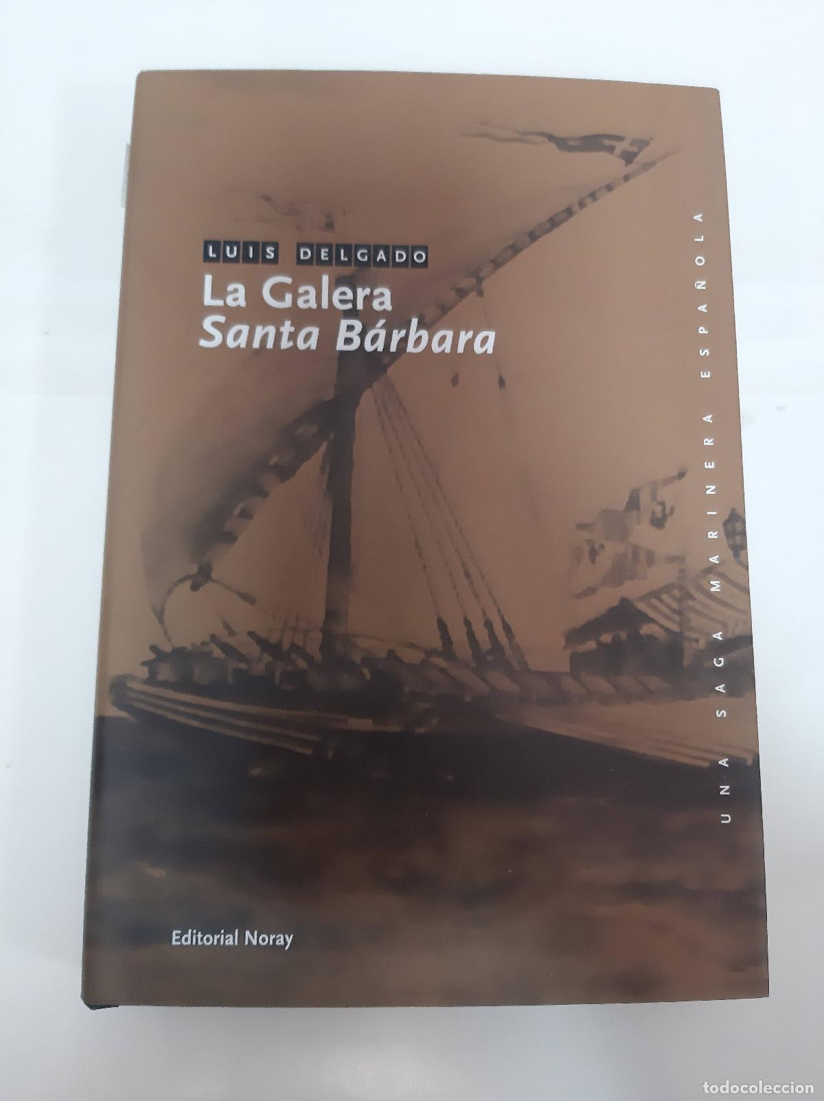 Libros: La galera, Santa B&aacute;rbara - Luis Delgado