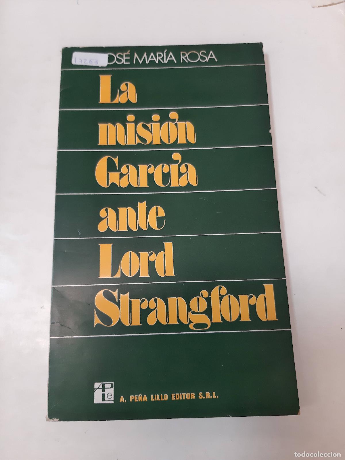 Libri di seconda mano: La Misi&oacute;n Garc&iacute;a Ante Lord Strangford - Jose Maria Rosa