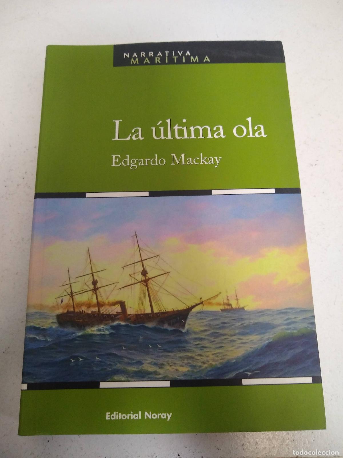 Libros: LA &Uacute;LTIMA OLA. - MACKAY, EDGARDO - Foto 1