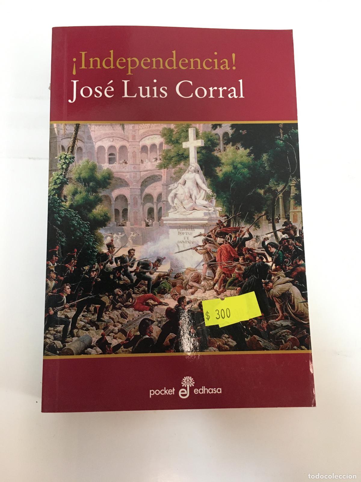 Libros: INDEPENDENCIA! - Corral,Jos&eacute; Luis - Foto 1