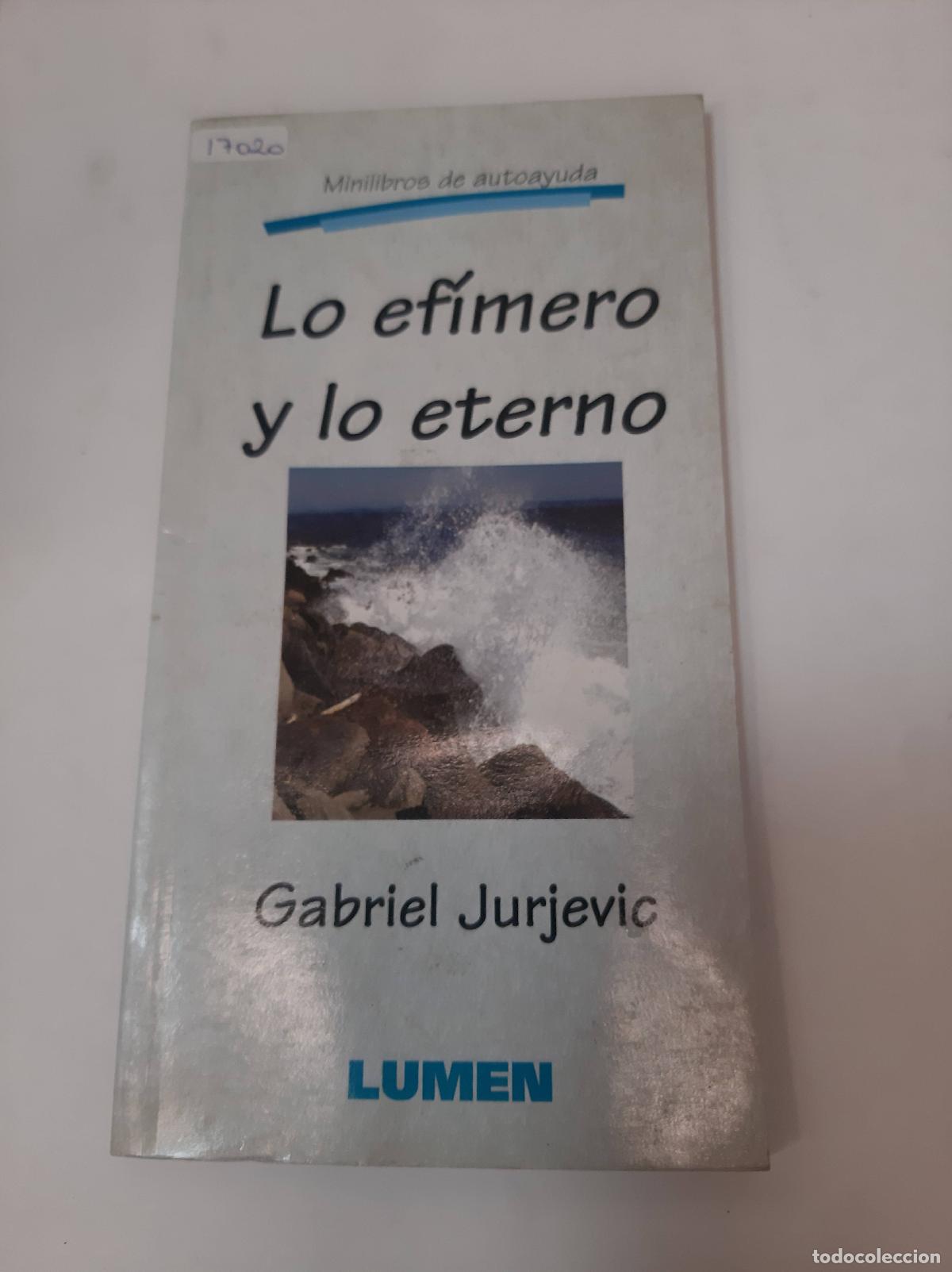 Libros: Lo Efimero Y Lo Eterno - Gabriel Jurjevic - Foto 1