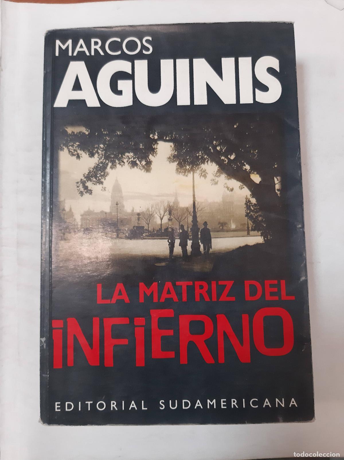 Libros: La Matriz Del Infierno - Marcos Aguinis - Foto 1