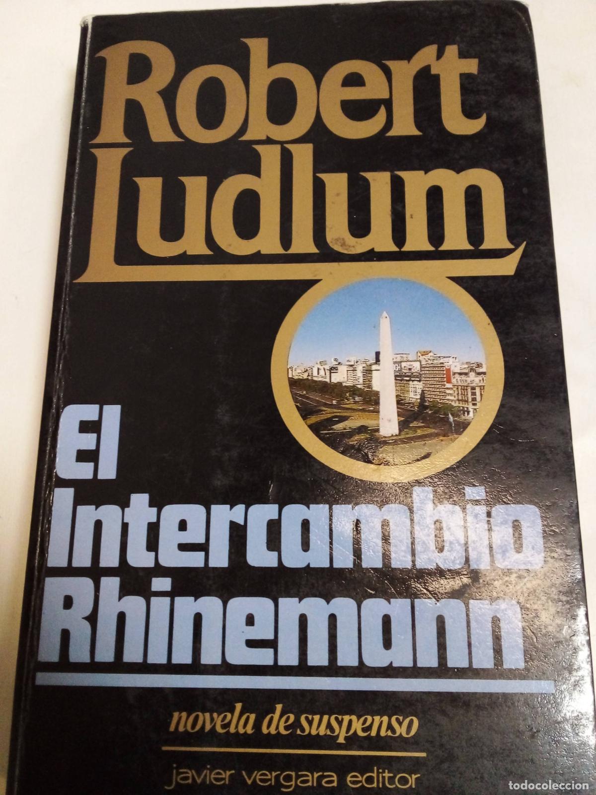 Libros: El Intercambio Rhinemann - Robert Ludlum - Foto 1