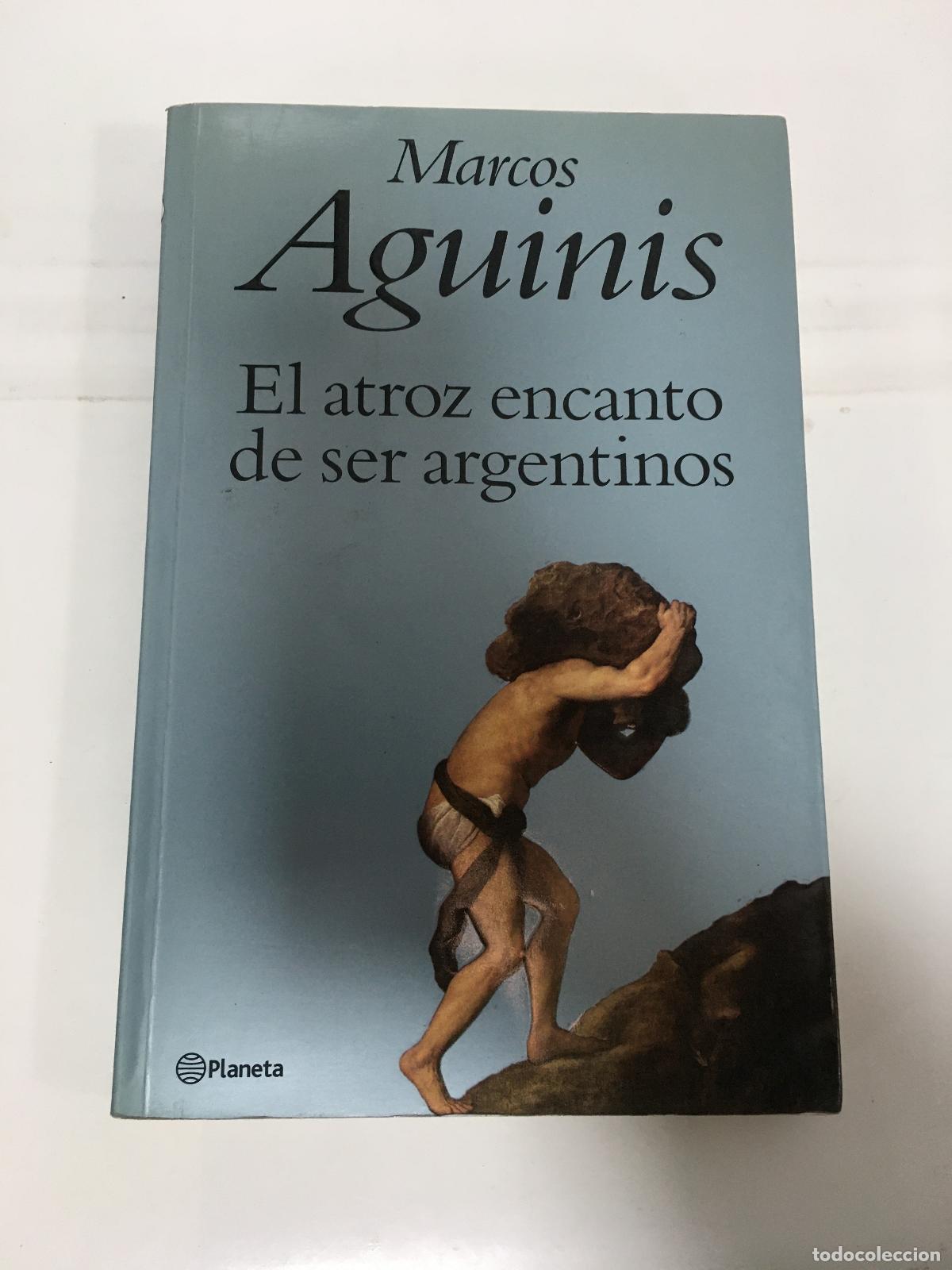 Libros: El atroz encanto de ser argentinos - Marcos Aguinis