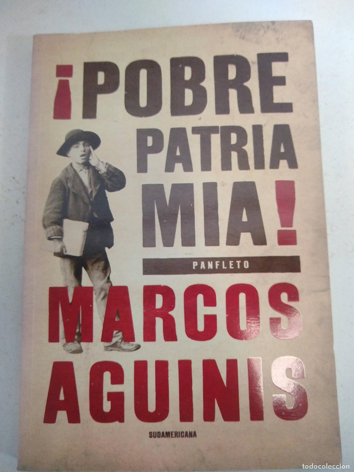 Libri di seconda mano: Pobre patria mia! - Marcos Aguinis