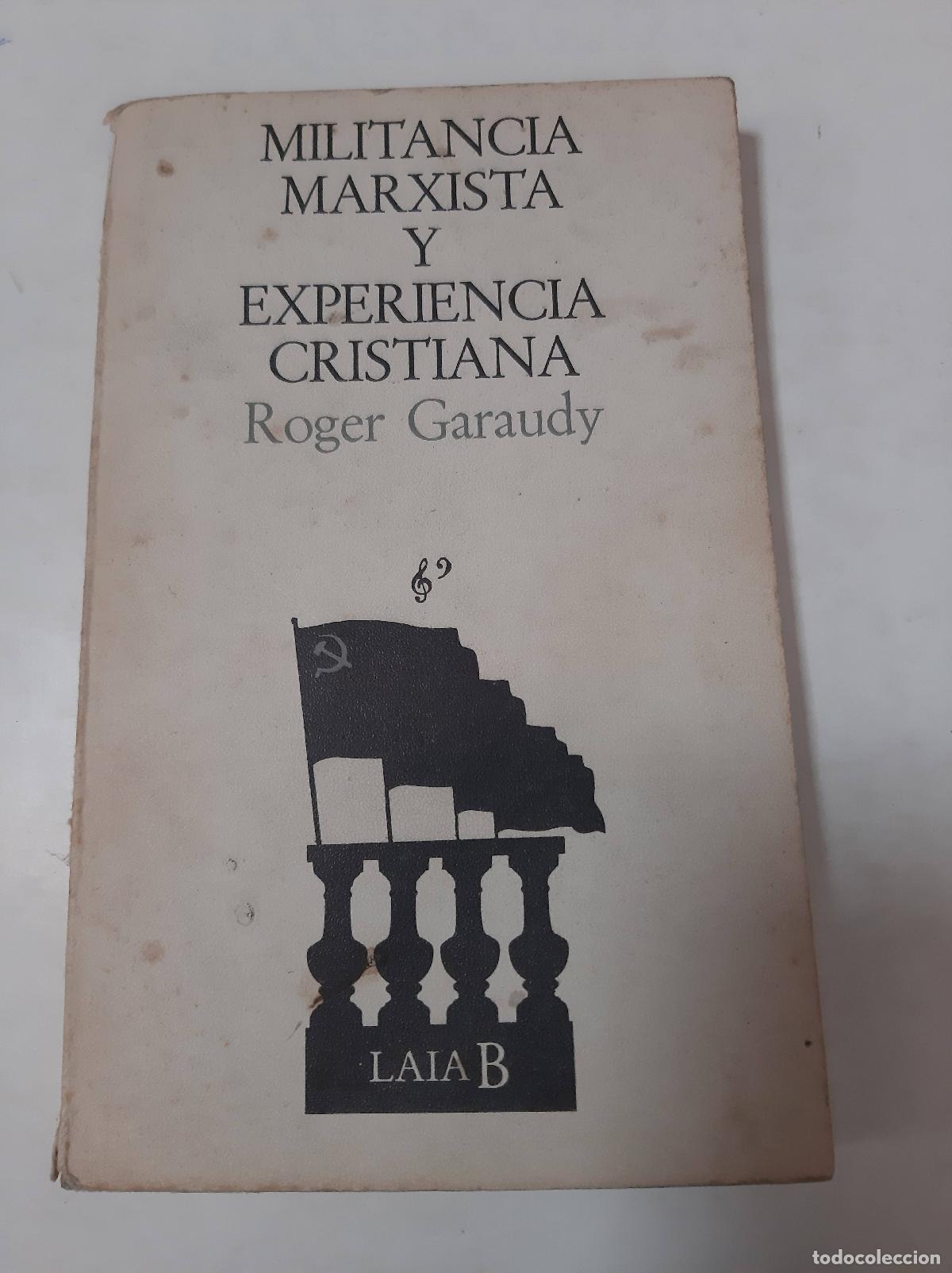 Libri di seconda mano: Militancia Marxista Y Experiencia Cristiana - Garaudy