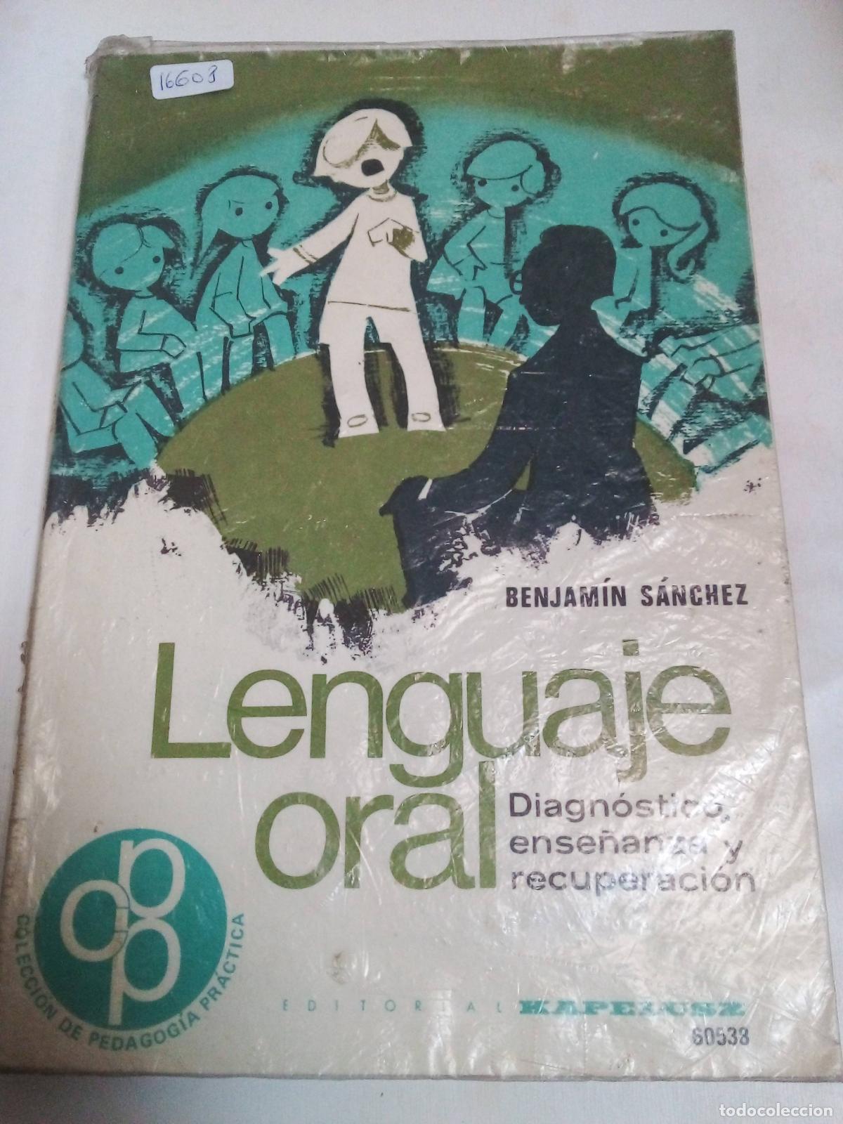 Libros: Lenguaje Oral. Diagnostico, ense&ntilde;anza y recuperacion - Benjam&iacute;n S&aacute;nchez - Foto 1