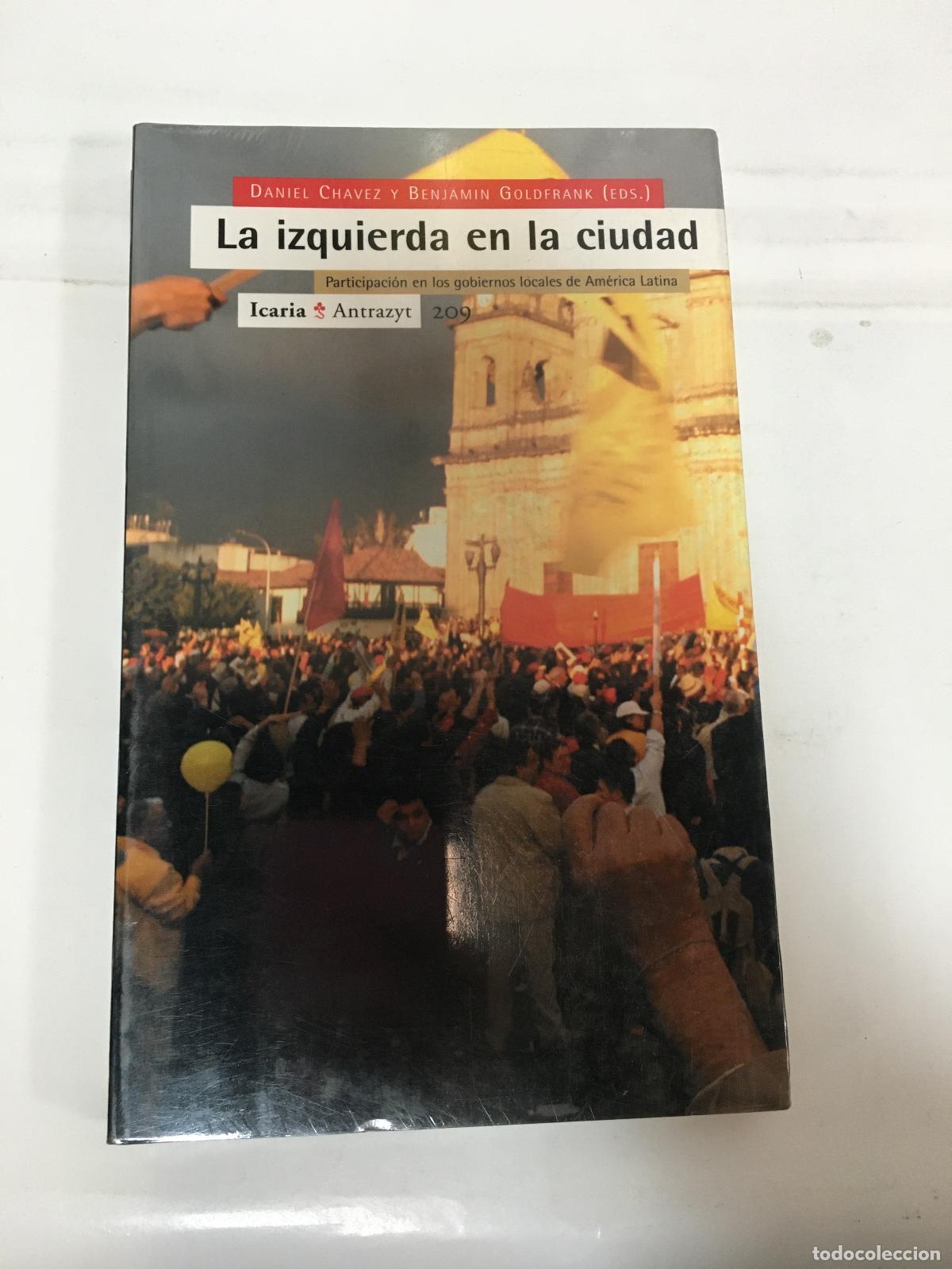 B&uuml;cher: LA IZQUIERDA EN LA CIUDAD: Participaci&oacute;n en los gobiernos locales de Am&eacute;rica Latina - Daniel Chavez,