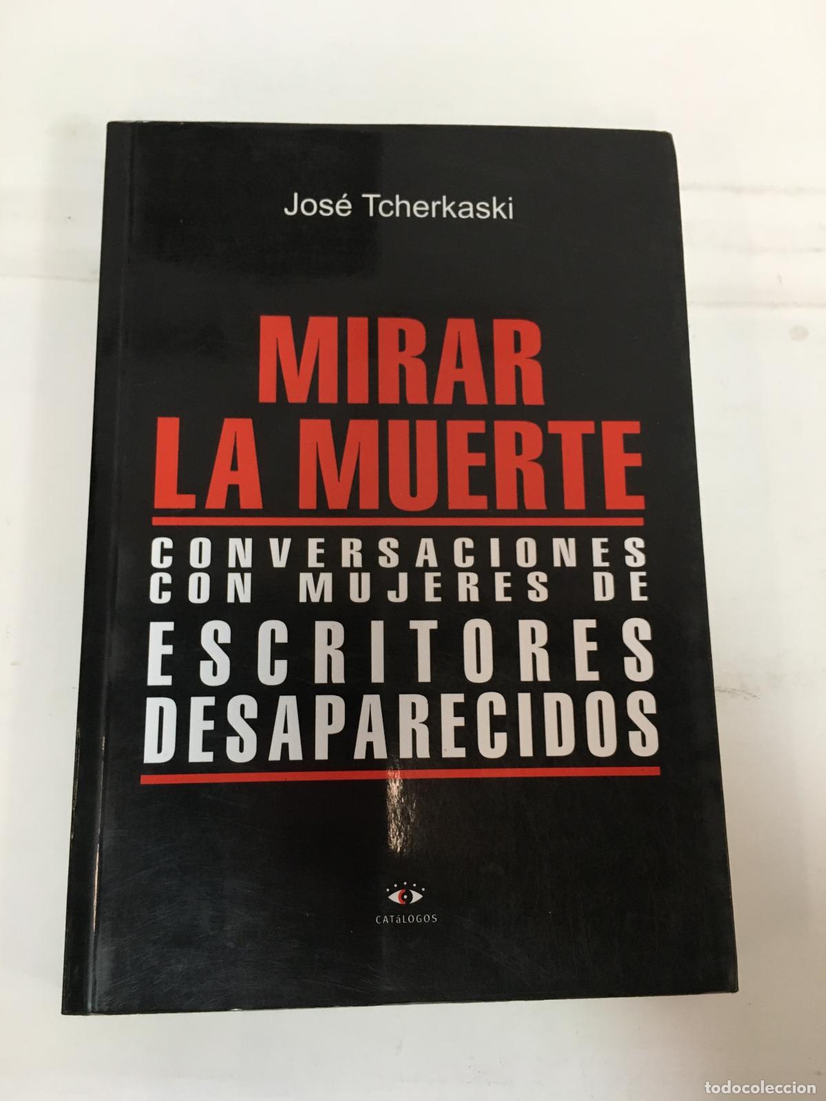 Libros: Mirar la muerte - Jose Tcherkaski - Foto 1