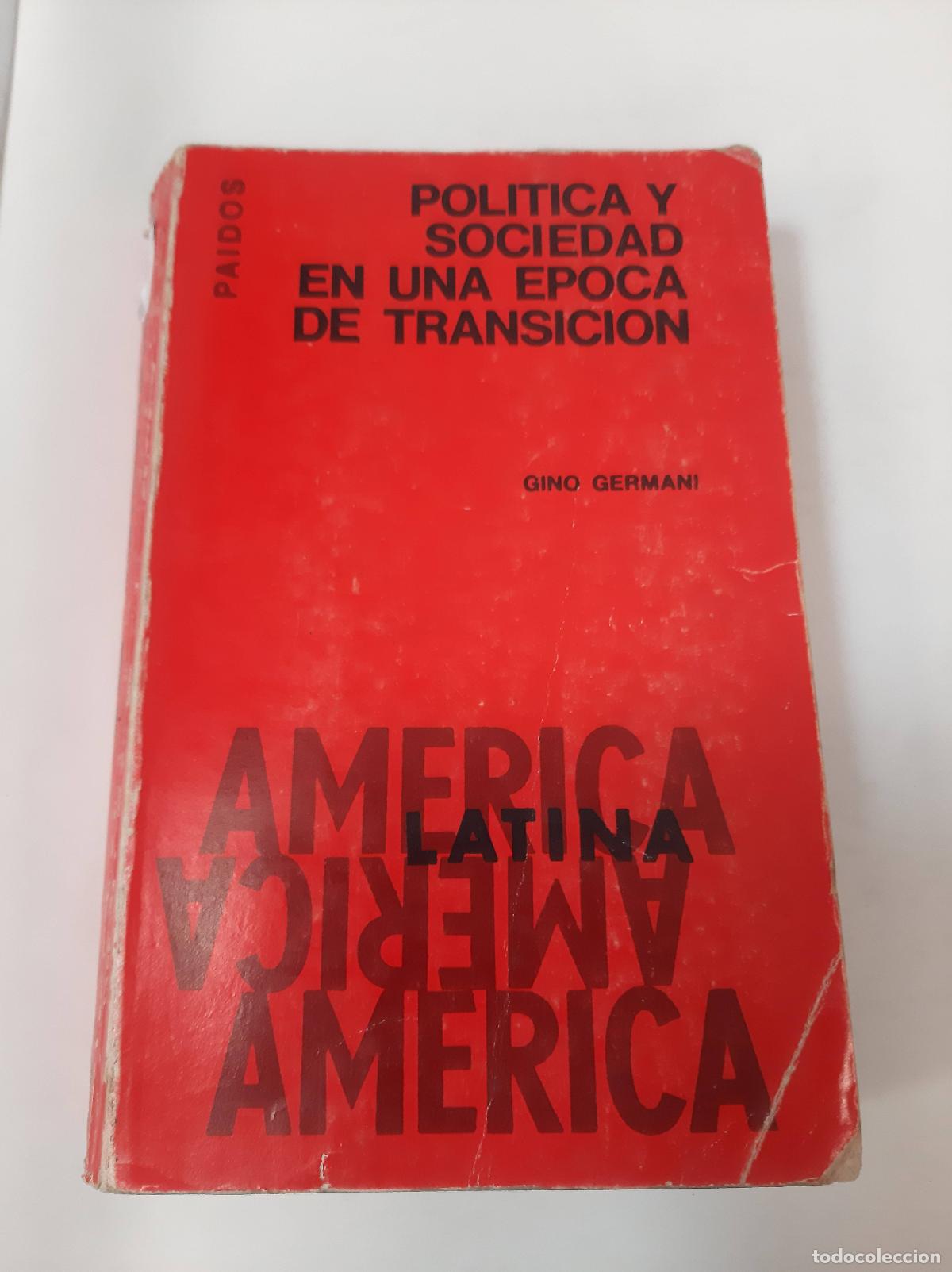 Libri di seconda mano: Pol&iacute;tica Y Sociedad En Una &Eacute;poca De Transici&oacute;n - Gino Germani
