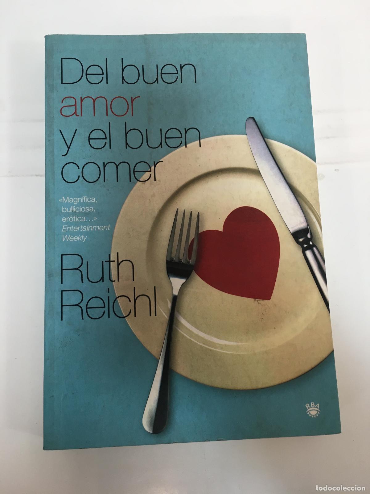 Libros: Del buen amor y el buen comer - Ruth Reichl - Foto 1
