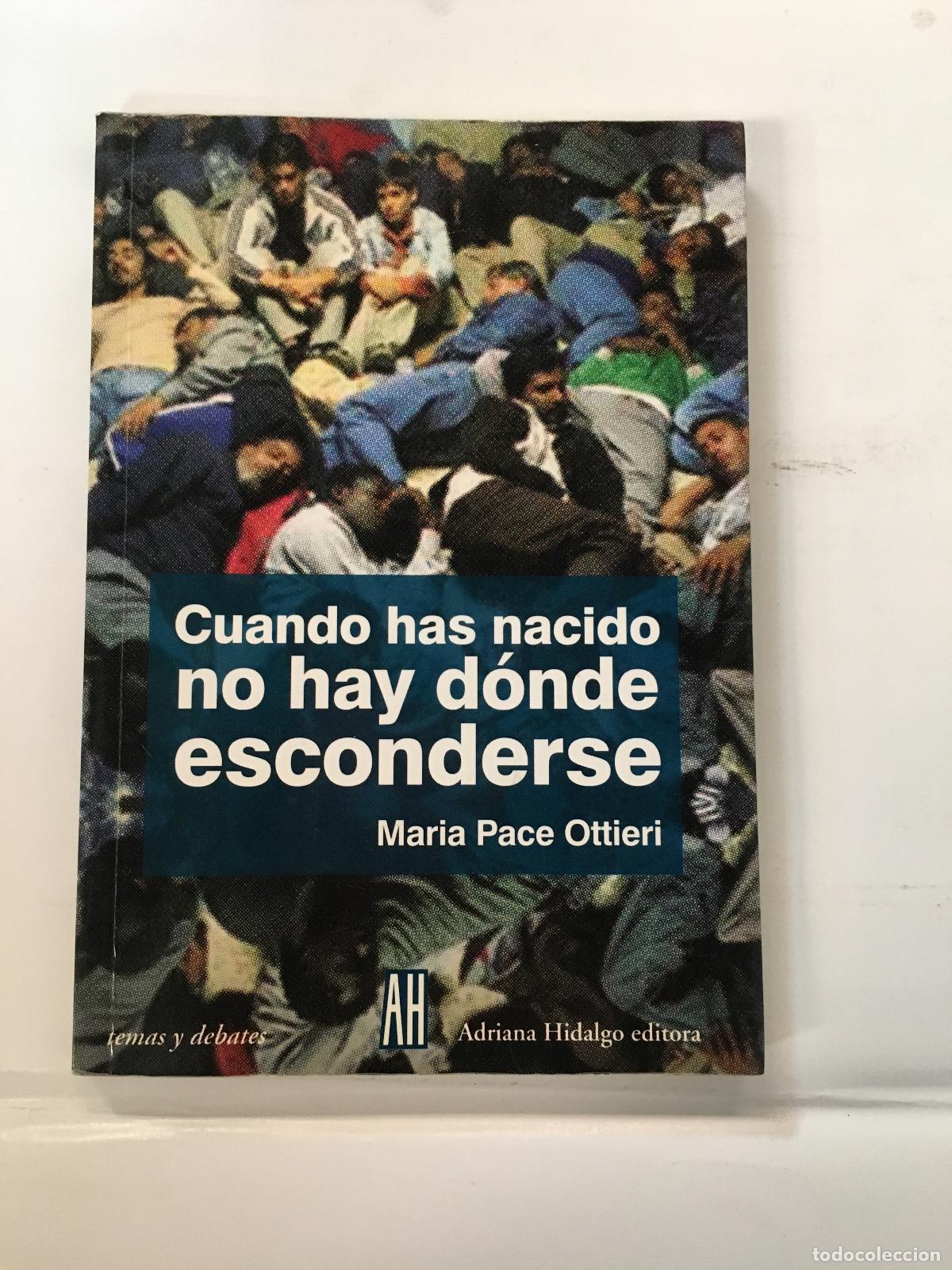Libros: Cuando has nacido no hay d&oacute;nde esconderse - Ottieri, Maria Pace - Foto 1