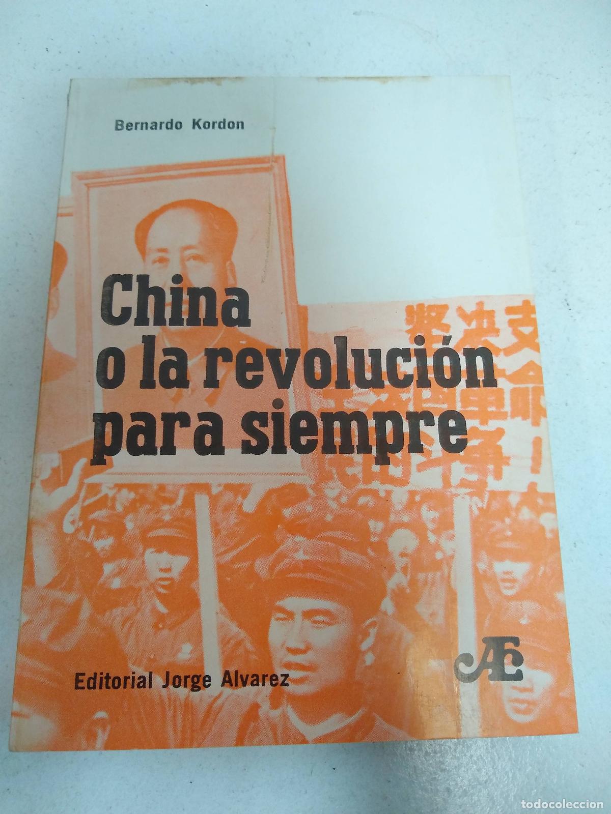 Libros: China o la revoluci&oacute;n para siempre - bernardo kordon - Foto 1