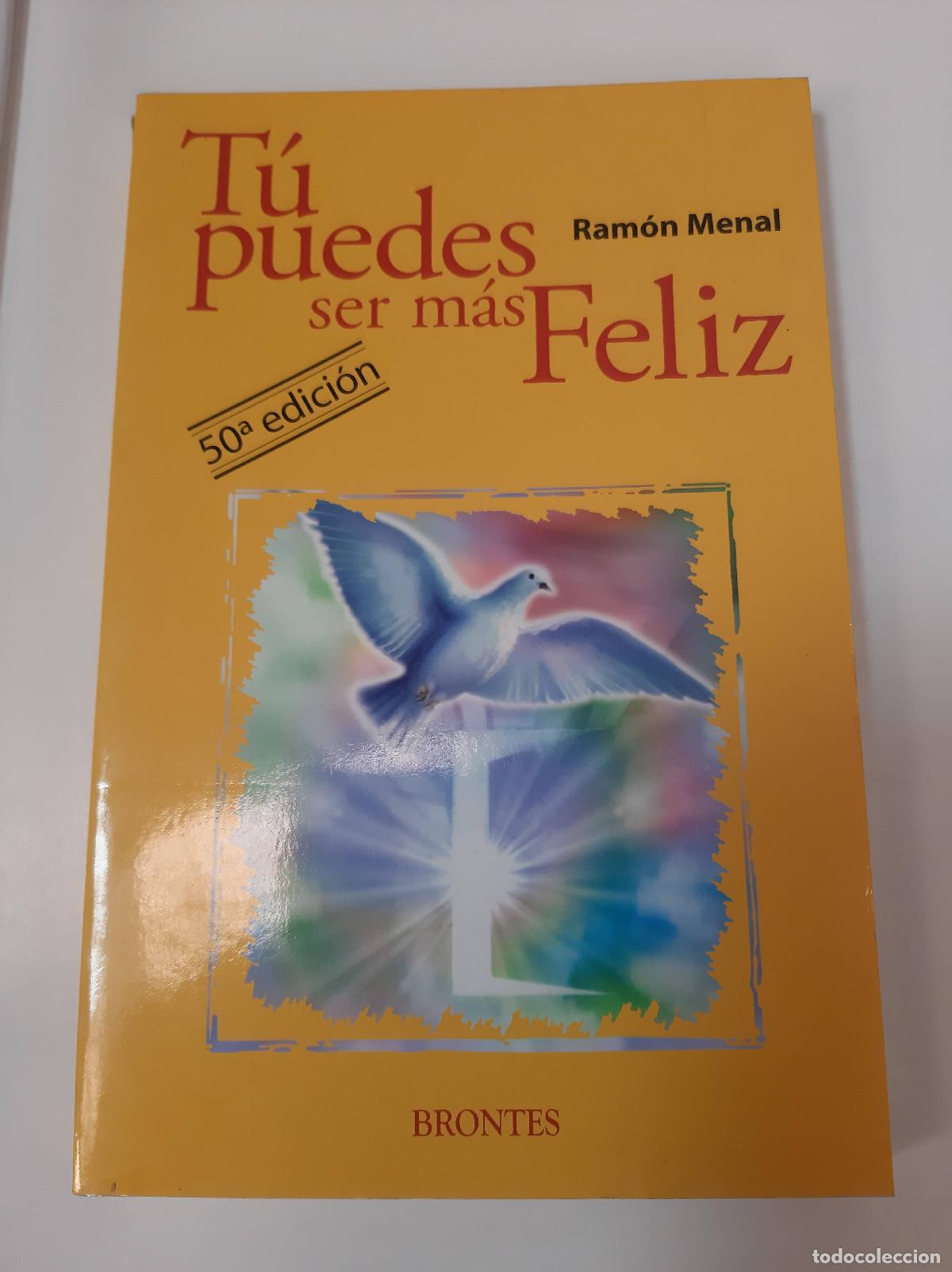 Libros: T&uacute; Puedes Ser M&aacute;s Feliz - Ram&oacute;n Menal